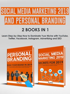 cover image of Social Media Marketing 2019 and Personal Branding 2 Books in 1